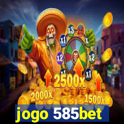 jogo 585bet